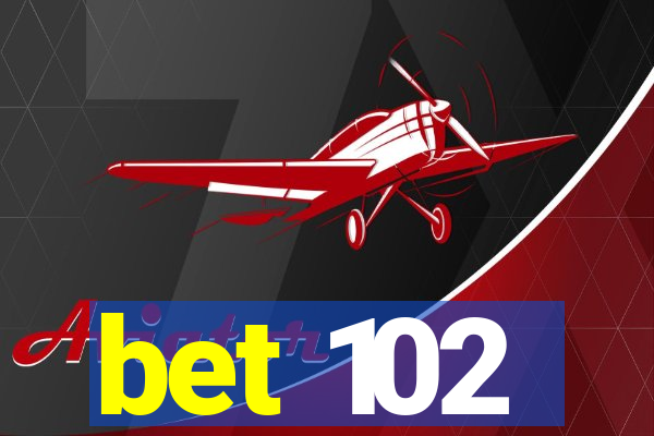 bet 102